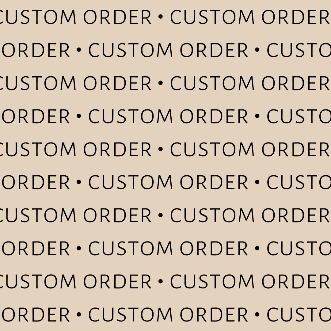 Custom Order